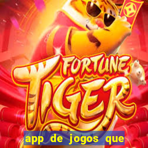 app de jogos que ganha dinheiro de verdade